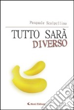 Tutto sarà diverso libro