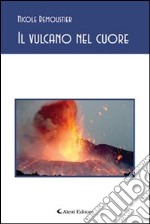 Il vulcano nel cuore