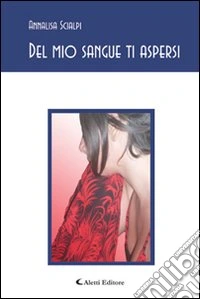 Del mio sangue ti aspersi libro