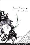 Solo finzione libro