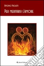 Per meritarsi l'amore libro