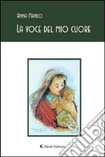 La voce del mio cuore libro