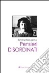 Pensieri disordinati libro