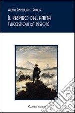 Il respiro dell'anima (Suggestioni da Pessoa)