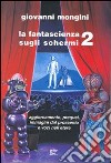 La fantascienza sugli schermi. Vol. 2 libro