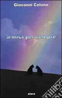 A-mici per sempre