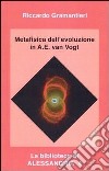Metafisica dell'evoluzione in A. E. Van Vogt libro