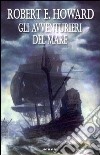 Gli avventurieri del mare libro