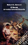 El Borak, avventuriero del deserto. Ediz. integrale libro