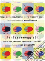 Fantasceneggiati. Sci-fi e giallo magico nelle produzioni RAI (1954-1987)