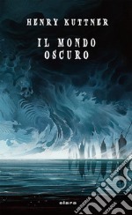 Il mondo oscuro libro