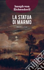 La statua di marmo. Testo tedesco a fronte