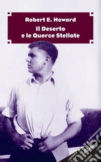 Il deserto e le querce stellate