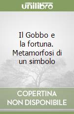 Il Gobbo e la fortuna. Metamorfosi di un simbolo libro