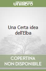 Una Certa idea dell'Elba