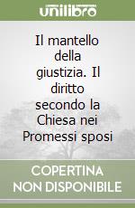 Il mantello della giustizia. Il diritto secondo la Chiesa nei Promessi sposi libro