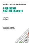 L'obbedienza non è più una virtù. Speciale 150 anni dell'Unità d'Italia libro