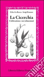 La cicerchia. Coltivazione e usi alimentari