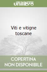 Viti e vitigne toscane