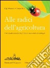 Alle radici dell'agricoltura libro