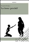 La fame: perché? Una sfida sempre aperta libro