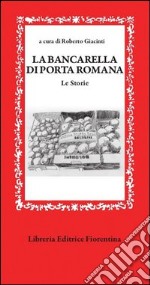 La bancarella di Porta Romana. Le storie libro