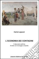 L'economia dei contadini. Il laboratorio dell'aia fondato sul riciclaggio completo libro