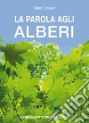 La parola agli alberi libro