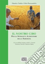 Il nostro cibo. Per la sovranità alimentare della Sardegna libro