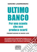 Ultimo banco. Per una scuola che non produca scarti libro