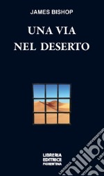 Una via nel deserto libro