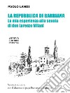 La repubblica di Barbiana. La mia esperienza alla scuola di don Lorenzo Milani. Ediz. ampliata libro