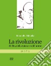 La rivoluzione di Dio, della natura e dell'uomo. Nuova ediz. libro