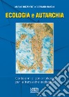 Ecologia e autarchia. 100 anni di genio italiano per la transizione ecologica libro