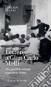 Lettere a Gian Carlo Melli. Tra giustizia umana e giustizia divina libro