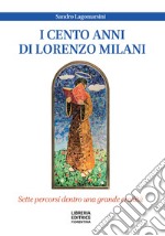 I cento anni di don Lorenzo Milani. Sette percorsi dentro una grande eredità libro