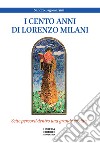 I cento anni di don Lorenzo Milani. Sette percorsi dentro una grande eredità libro di Lagomarsini Sandro