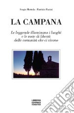 La campana. Le leggende illuminano i luoghi e le mete di libertà delle comunità che le animano