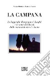 La campana. Le leggende illuminano i luoghi e le mete di libertà delle comunità che le animano libro