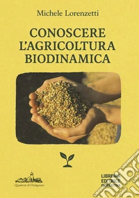 Conoscere l'agricoltura biodinamica libro