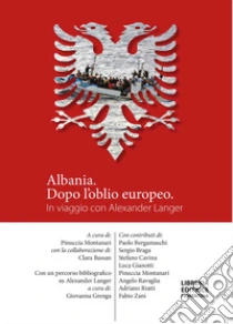 Albania, dopo l'oblio europeo. In viaggio con Alexander Langer