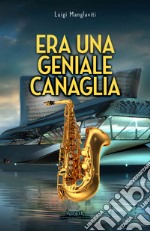 Era una geniale canaglia libro