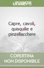 Capre, cavoli, quisquilie e pinzellacchere libro