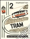 2 tram. Ediz. illustrata libro