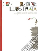 La Costituzione illustrata. Ediz. illustrata libro