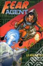 Fear agent. Vol. 2: La mia guerra libro