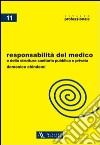 Responsabilità del medico e della struttura sanitaria pubblica e privata libro di Chindemi Domenico