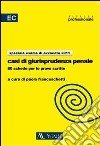 Casi di giurisprudenza penale. 80 schede per le prove scritte libro di Franceschetti P. (cur.)