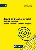 Danni da insidie stradali. Analisi e casistica libro