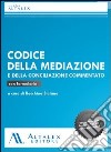 Codice della mediazione e della conciliazione. Aggiornato alla L.n. 10/2011 (milleproroghe) libro di Staiano R. (cur.)
